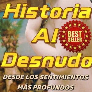 Historia al Desnudo: desde los sentimientos más profundos