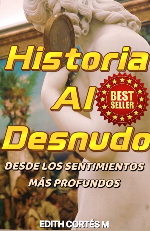 Historia al Desnudo: desde los sentimientos más profundos